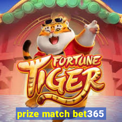 prize match bet365